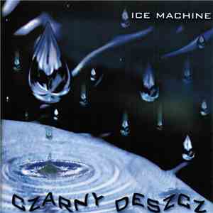 Ice Machine - Czarny Deszcz