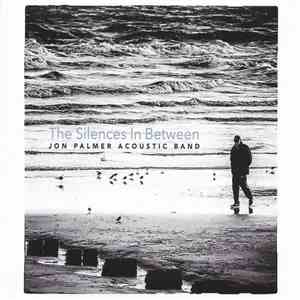 Jon Palmer Acoustic Band - The Silences In Between