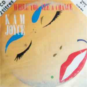 Kam Joyce - While You See A Chance