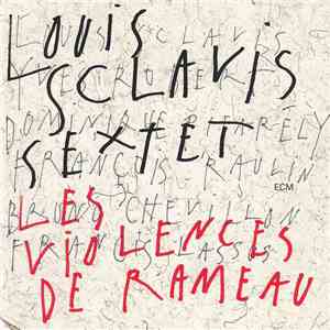 Louis Sclavis Sextet - Les Violences De Rameau