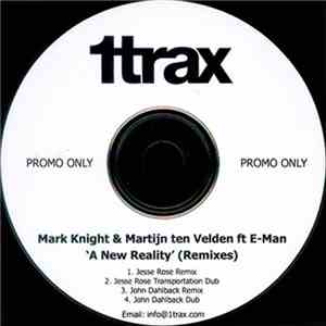 Mark Knight & Martijn ten Velden - A New Reality (Remixes)