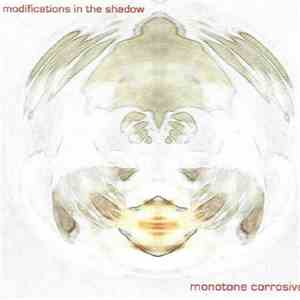 Monotone Corrosive - Modifications In The Shadow