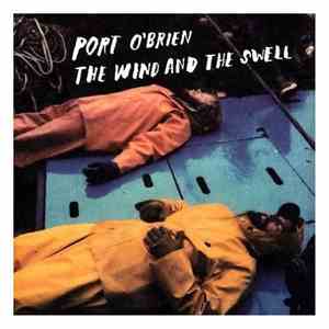 Port O'Brien - The Wind And The Swell