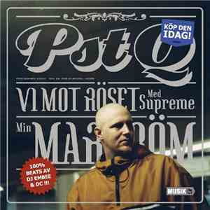 PST/Q Med Supreme  - Vi Mot Röset / Min Mardröm