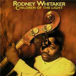 Rodney Whitaker - Children Of The Light