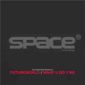 Sonic - Futureworld / What U Do 2 Me