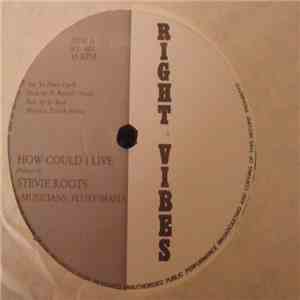 Stevie Roots - How Could I Live