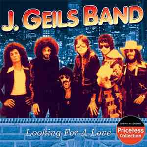 The J. Geils Band - Looking For A Love