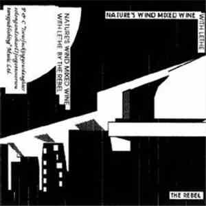 The Rebel  - Nature's Wind Mixed Wine With Lethe