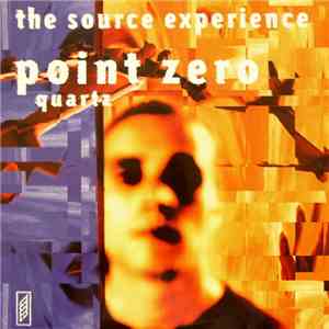 The Source Experience - Point Zero / Quartz