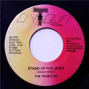 The Truelites - Stand Up For Jesus