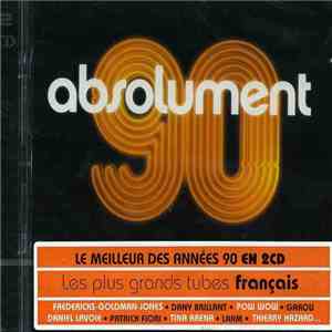 Various - Absolument 90 - Les Plus Grands Tubes Français