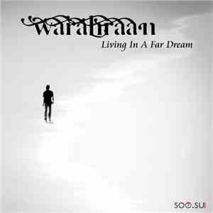 Warahraan - Living In A Far Dream