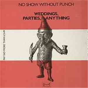 Weddings, Parties, Anything - No Show Without Punch