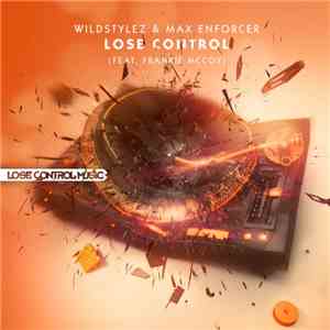 Wildstylez & Max Enforcer Feat. Frankie McCoy - Lose Control