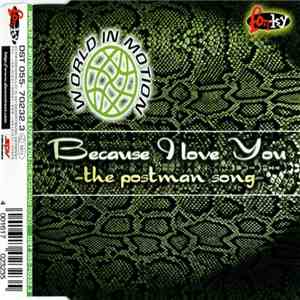 World In Motion - Because I Love You (The Postman Song)