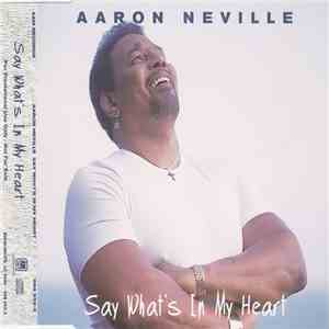 Aaron Neville - Say What's In My Heart