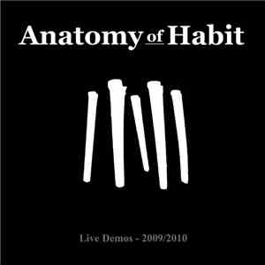 Anatomy Of Habit - Live Demos - 2009​/​2010