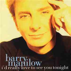 Barry Manilow - I'd Really Love To See You Tonight