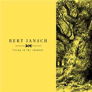 Bert Jansch - Living In The Shadows
