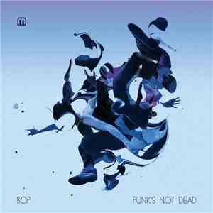 Bop  - Punk's Not Dead