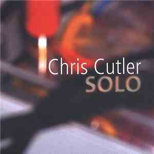 Chris Cutler - Solo