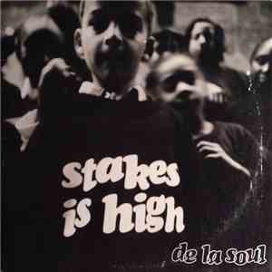 De La Soul - Stakes Is High