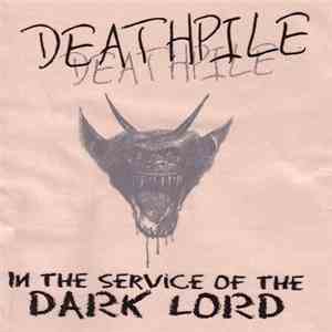 Deathpile - In The Service Of The Dark Lord