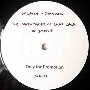 DeWalta, Mike Shannon - The Adventures Of Saint Jack De Smoove