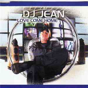 DJ Jean - Love Come Home