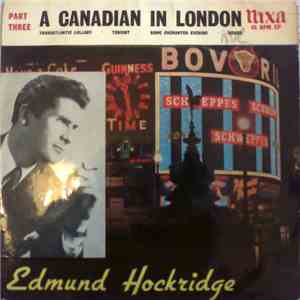Edmund Hockridge - A Canadian In London Part Three