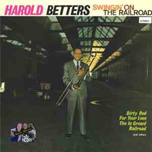 Harold Betters - Swingin' On The Railroad