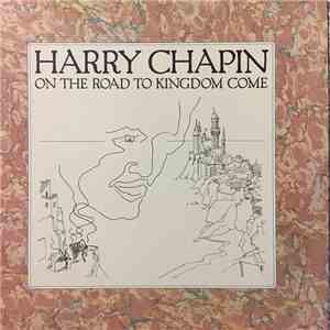 Harry Chapin - On The Road To Kingdom Come