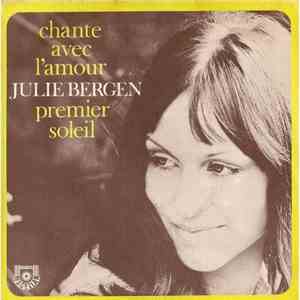 Julie Bergen - Chante Avec L'Amour / Premier Soleil