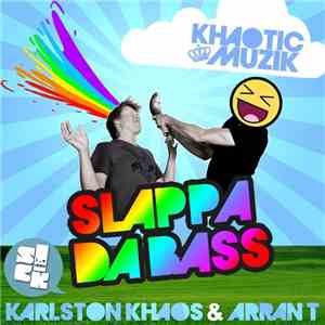 Karlston Khaos & Arran T - Slappa Da Bass