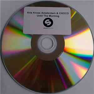 Kris Kross Amsterdam & CHOCO - Until The Morning
