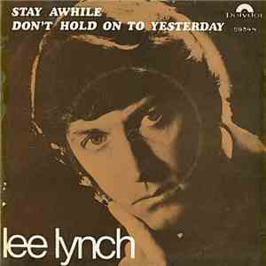 Lee Lynch - Stay Awhile / Don't Hold On To Yesterday