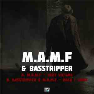M.A.M.F / M.A.M.F & Basstripper - Next Victime / Back I Come