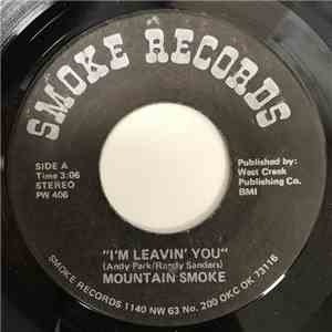 Mountain Smoke - I'm Leavin' You / I'm Leaving You