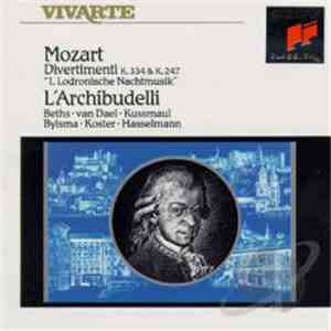 Mozart, L'Archibudelli, Beths, van Dael, Kussmaul, Bylsma, Koster, Hasselma ...