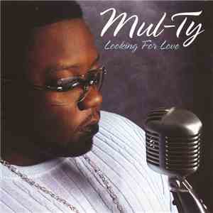 Mul-Ty - Looking For Love