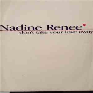 Nadine Reneé - Don't Take Your Love Away