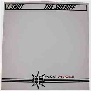 Real Im-Pact - I Shot The Sheriff