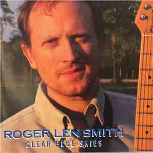 Roger Len Smith - Clear Blue Skies
