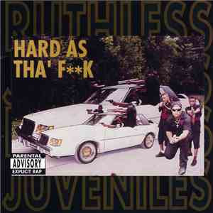 Ruthless Juveniles - Hard As Tha' Fk