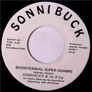 Sonnibuck & 1st X´ing - Bicentennial Super Champs / Freedom Rapsody
