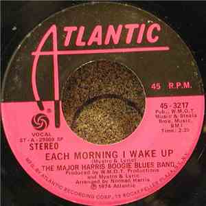 The Major Harris Boogie Blues Band - Each Morning I Wake Up / Just A Thing  ...