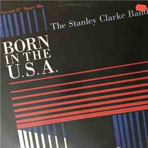 The Stanley Clarke Band - Born In The U.S.A.