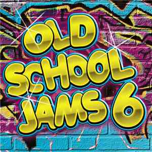 Various - Old School Jams 6