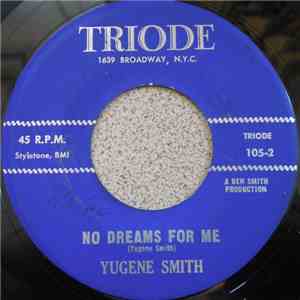 Yugene Smith - No Dreams For Me / Yugene's Boogie